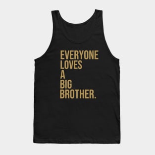 Everyone loves a big brother Tank Top